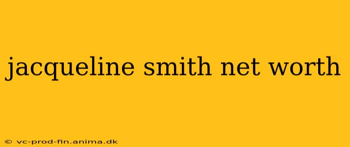 jacqueline smith net worth