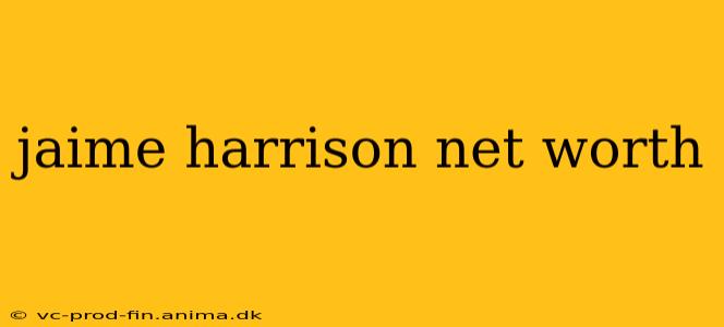 jaime harrison net worth