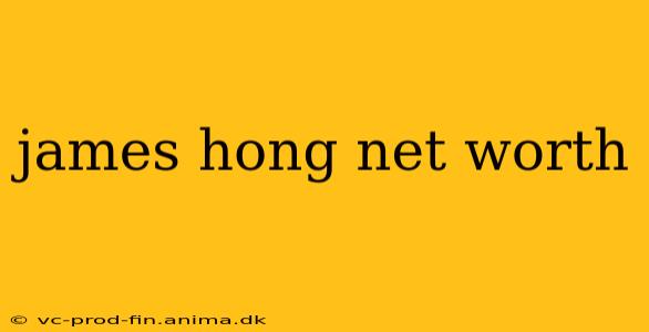james hong net worth