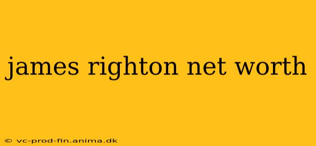 james righton net worth