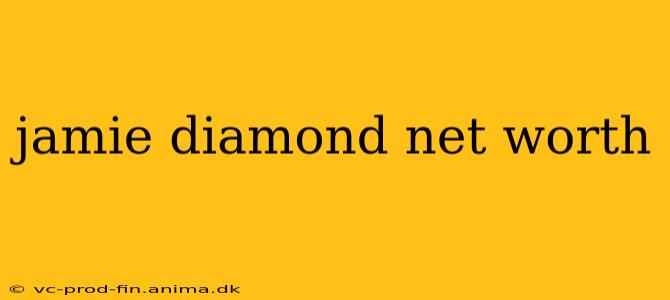 jamie diamond net worth