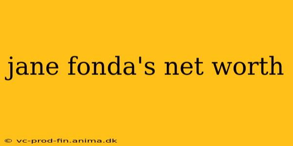 jane fonda's net worth