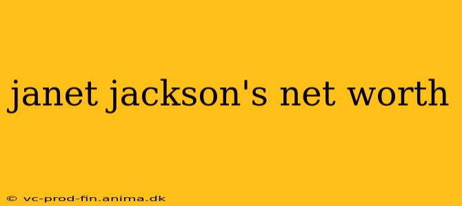 janet jackson's net worth