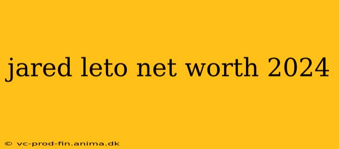 jared leto net worth 2024