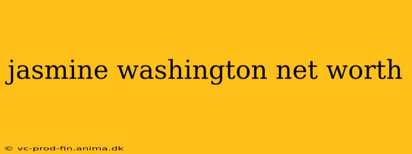 jasmine washington net worth