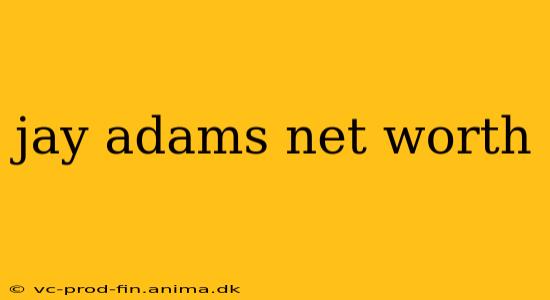 jay adams net worth