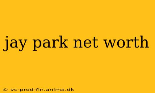 jay park net worth