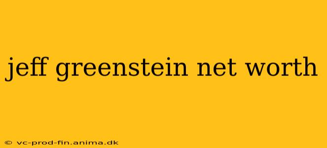 jeff greenstein net worth