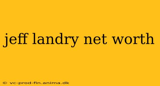 jeff landry net worth