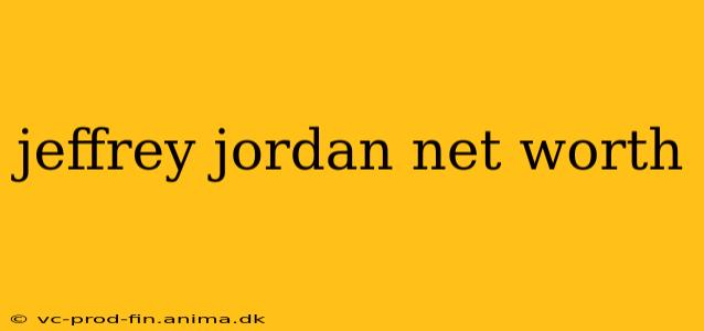 jeffrey jordan net worth