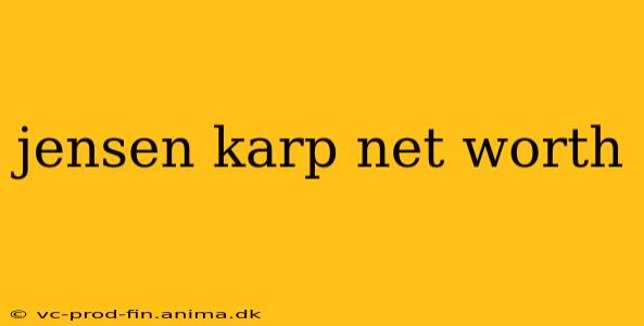 jensen karp net worth