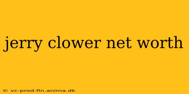 jerry clower net worth