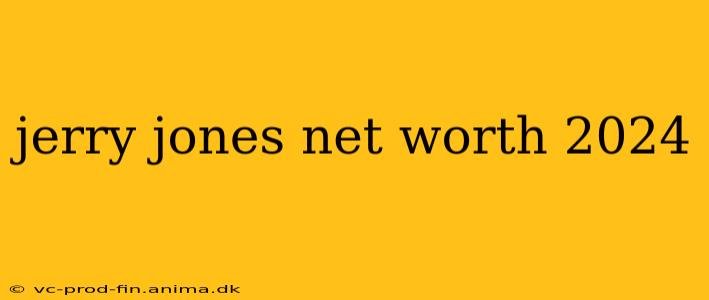 jerry jones net worth 2024