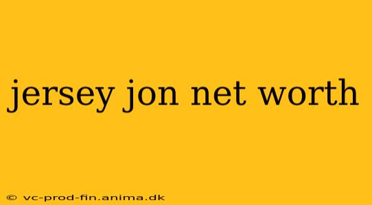 jersey jon net worth