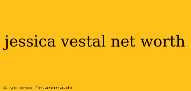jessica vestal net worth