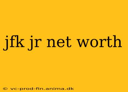 jfk jr net worth