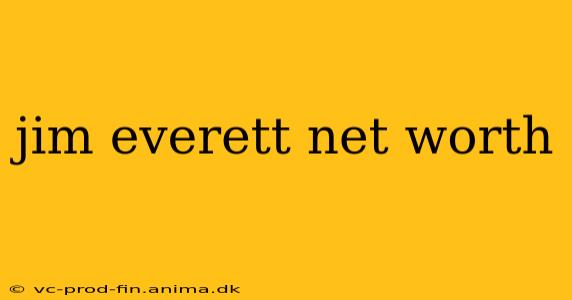 jim everett net worth