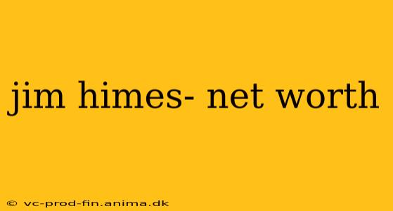 jim himes- net worth