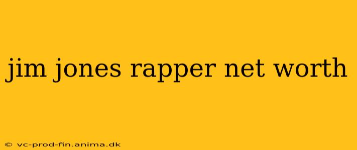 jim jones rapper net worth