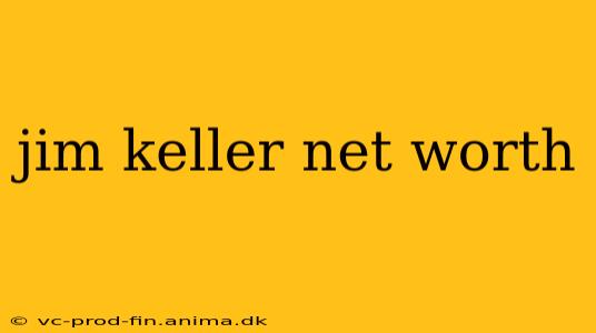 jim keller net worth