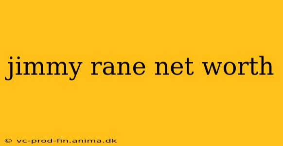 jimmy rane net worth