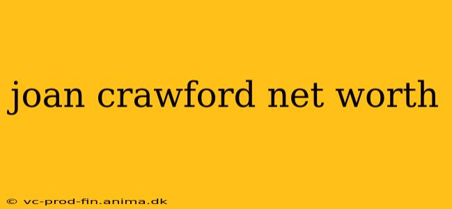 joan crawford net worth
