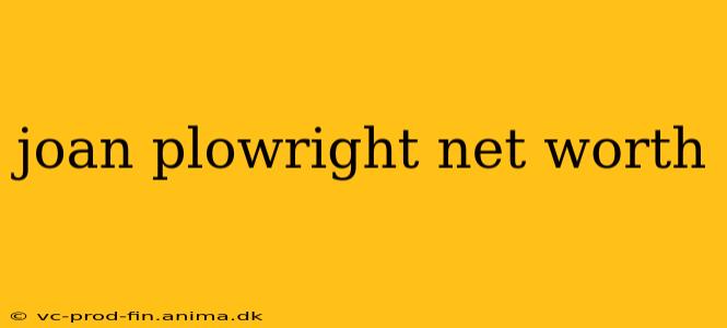 joan plowright net worth
