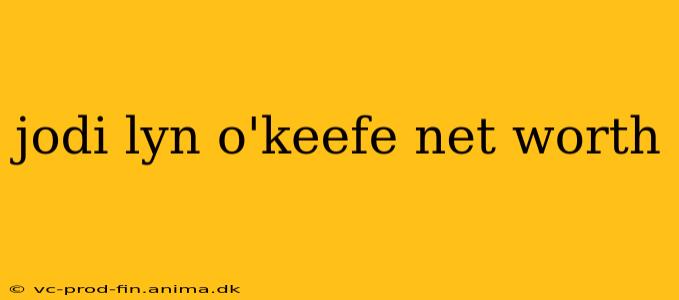 jodi lyn o'keefe net worth