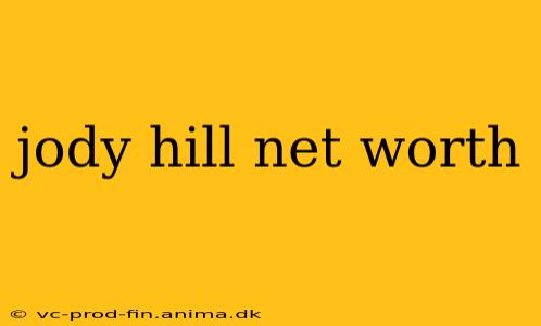 jody hill net worth