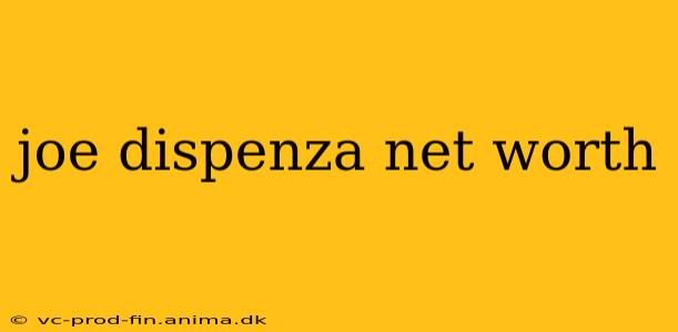joe dispenza net worth