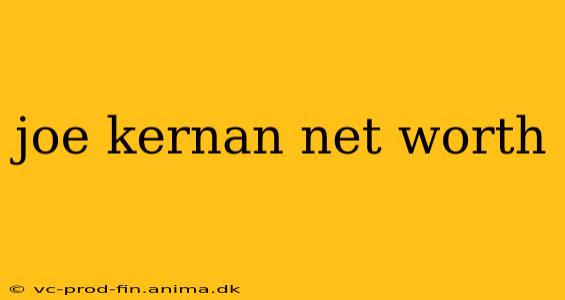 joe kernan net worth