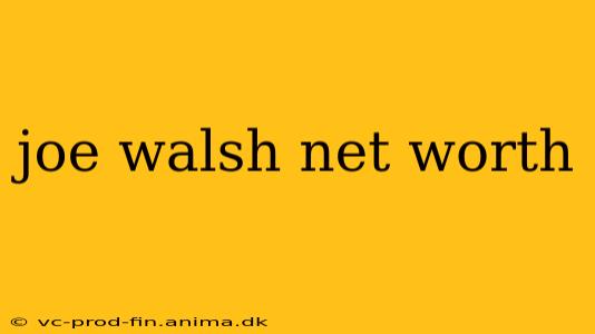 joe walsh net worth