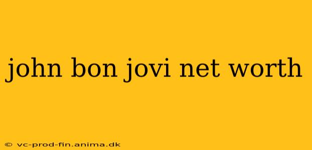 john bon jovi net worth