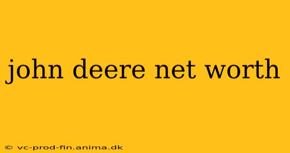 john deere net worth