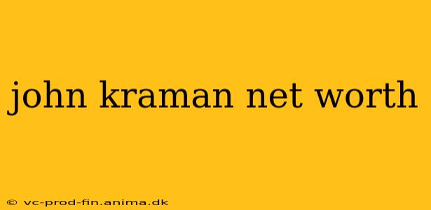 john kraman net worth