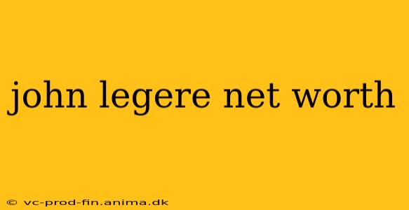 john legere net worth