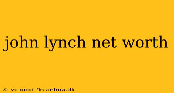 john lynch net worth