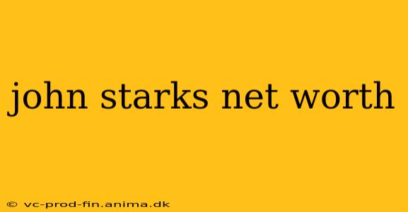 john starks net worth
