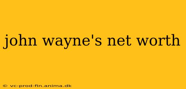 john wayne's net worth