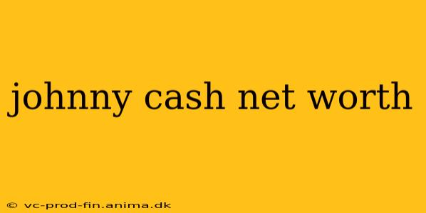 johnny cash net worth