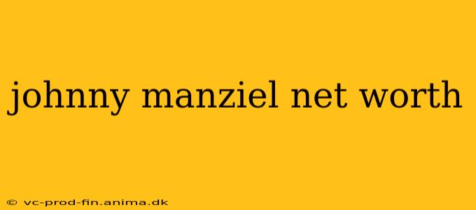 johnny manziel net worth