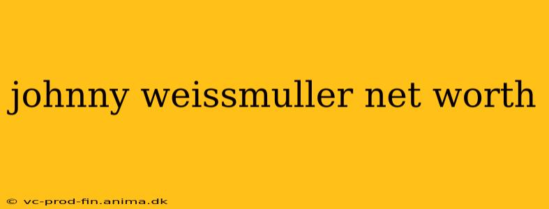 johnny weissmuller net worth