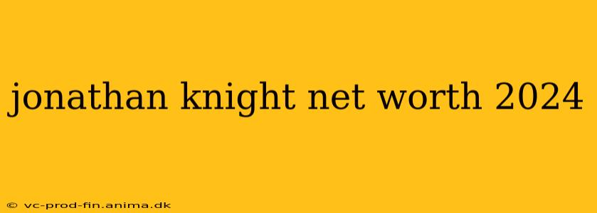 jonathan knight net worth 2024