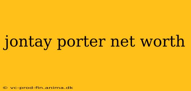 jontay porter net worth