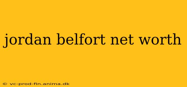jordan belfort net worth
