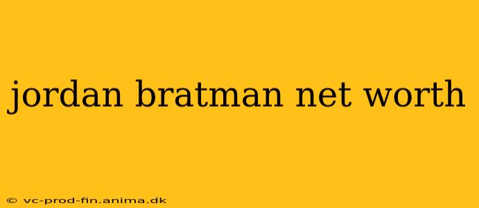 jordan bratman net worth