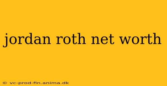 jordan roth net worth