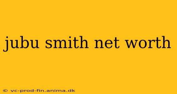 jubu smith net worth