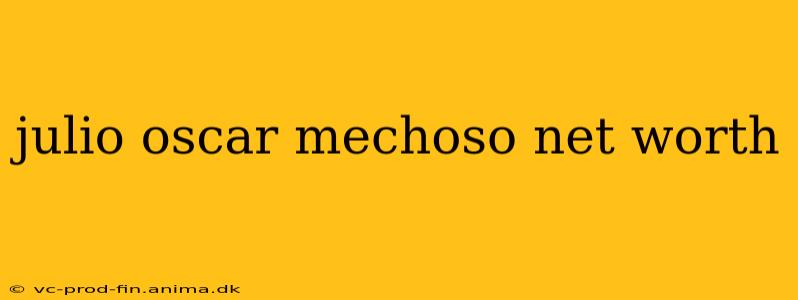 julio oscar mechoso net worth