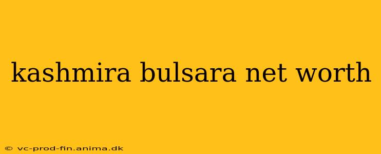 kashmira bulsara net worth